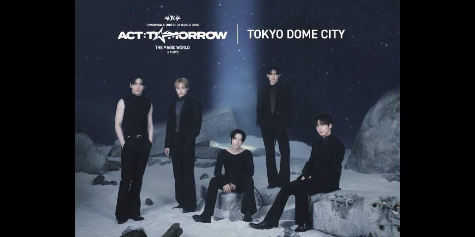 TOMORROW X TOGETHER ＜ACT:TOMORROW＞ The Magic World in TOKYO | 東京ドームシティ アトラクションズ
